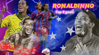 Ronaldinho Top 5 Greatest Goals of his career [upl. by Bret968]