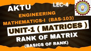 LEC4 UNIT1  MATHI  BAS103 RANK aktu engineeringmath matrices monikamittal [upl. by Chappell]