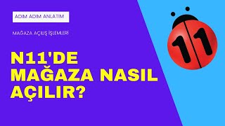 N11de Nasıl Mağaza Açılır N11de Satıcı Olmak  Mağaza Açmak  Satış Yapmak [upl. by Pris]