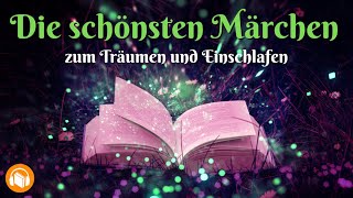 Die schönsten Märchen von Grimm Andersen und Bechstein  Hörbuch zum Einschlafen [upl. by Rothstein587]