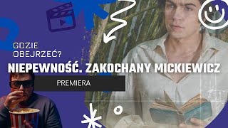 Niepewność Zakochany Mickiewicz FILM lektor pl [upl. by Yulma]