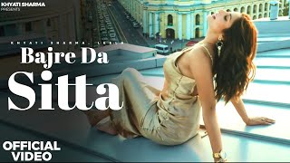 Bajre Da Sitta MUSIC VIDEO  Khyati Sharma  Leela Mukku  Latest Punjabi Songs 2024 [upl. by Lanaj]