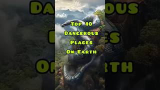 Top 10 dangerous places on Earth shorts ytshorts top10 [upl. by Isidoro]