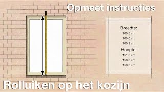 Maten opmeten voor rolluiken op het kozijn  opmeet instructies [upl. by Shayna418]