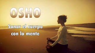 Meditación Para Sanar El Cuerpo Con La Mente Osho [upl. by Aidnyl]