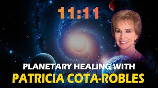 Patricia CotaRobles 🙏🏻✨️❤️ 1111 Healing for Mother Earth [upl. by Leynad716]