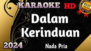 Dalam Kerinduan  Karaoke Pop Nada Pria Versi Terbaru HD [upl. by Enileve638]