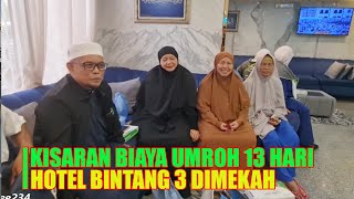 INI BIAYA UMRAH 13 HARI HOTEL BINTANG 3 DIKOTA MAKKAH [upl. by Soilissav738]