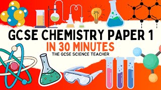 All of GCSE CHEMISTRY Paper 1 in 30 minutes  The GCSE Science Teacher [upl. by Oruam284]