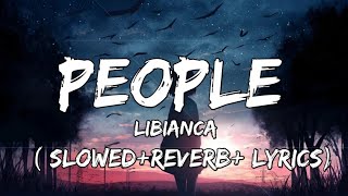 Libianca  People  SlowedReverbLyrics People song by Libianca [upl. by Dimo290]