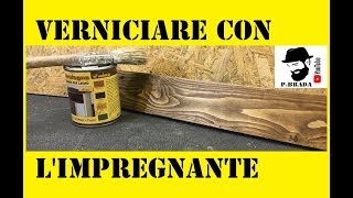 Come verniciare il legno con limpregnante Fai da Te [upl. by Anuahs]