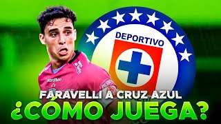 🔵 FARAVELLI NUEVO REFUERZO DE CRUZ AZUL CÓMO JUEGA Y LOS MOTIVOS DE SU LLEGADA [upl. by Azila]