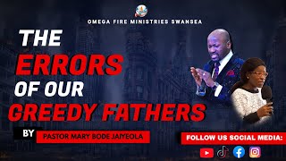 The Errors of Our Greedy Fathers by Pastor Mary Bode Jaiyeola 11 February 2024 [upl. by Zechariah426]