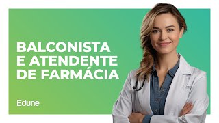 CURSO GRATUITO de BALCONISTA E ATENDENTE DE FARMÁCIA  Edune Cursos [upl. by Arraek]