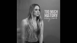 Kelsey Lamb  quotToo Much Historyquot Official Audio [upl. by Lucias]