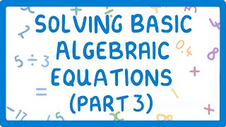 GCSE Maths  How to Solve Algebraic Equations Part 3 of 3 45 [upl. by Rheinlander682]