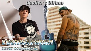 GEOLIER e ULTIMO  LULTIMA POESIA Cover con accordi [upl. by Blunt]