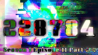 Season 1 Episode 11 Part 34  Video But Craziness Increases Everyday [upl. by Island]