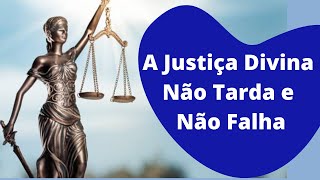 Justiça Divina não tarda e não falha [upl. by Colp]