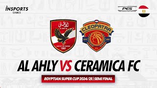 Al Ahly SC vs Ceramica Cleopatra FC  Egyptian Super Cup 202425 [upl. by Farant]