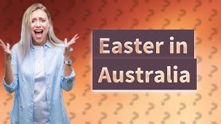 How long is Easter holiday in Australia [upl. by Guenevere]