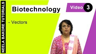 Biotechnology  NEET  Vectors  Neela Bakore Tutorials [upl. by Thesda914]