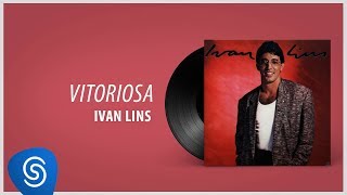 Ivan Lins  Vitoriosa Álbum quotIvan Linsquot Áudio Oficial [upl. by Enelcaj]