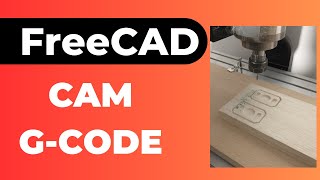 FreeCAD CAM  Milling example on a CNC [upl. by Horst]