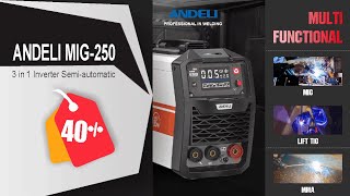 ANDELI MIG250 MIG Welders MIG MMA Lift TIG 3 in 1 Inverter Semiautomatic Welding Machine With Flux [upl. by Carie]