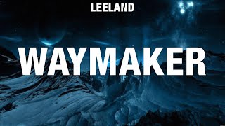 LEELAND  WAYMAKER Lyrics Hillsong Worship Phil Wickham [upl. by Arabrab]