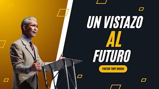 Un Vistazo Al Futuro  Pastor Tony Rivera  11102024 [upl. by Hieronymus]