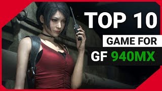 TOP 10 Games For NVIDIA 940MX [upl. by Sylas]