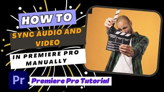 How To Sync Audio and Video In Premiere Pro Manually [upl. by Yelda514]