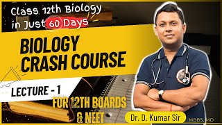 Class 12th Marathon  Lecture 1  Biology Crash Course by Dr D Kumar sir [upl. by Nevile]