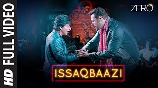 Zero ISSAQBAAZI Full Song  Shah Rukh Khan Salman Khan Anushka Sharma Katrina Kaif  TSeries [upl. by Nnyroc]