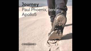 Journey Paul Phoenix tenor amp Apollo5 [upl. by Ellemrac]