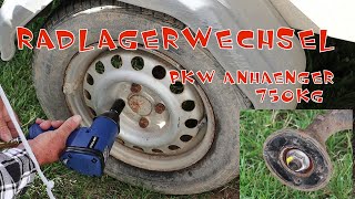 Radlager Wechsel Pkw Anhänger 750kg [upl. by Eisdnil297]