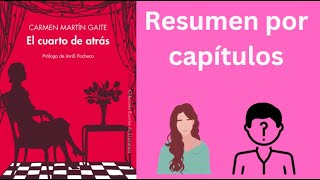 Resumen Completo El cuarto de atrás de Carmen Martín Gaite Resumen por capítulos [upl. by Lalage113]