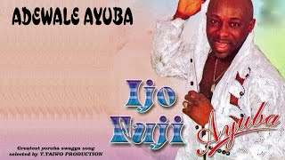 ADEWALE AYUBA IJO FUJI IJO FUJI ALBUM [upl. by Stefa]