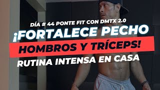 Día 44 ¡Fortalece Pecho Hombros y Tríceps 💪 Rutina Intensa en Casa [upl. by Enelyad129]