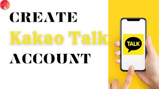 How to Create Kakao Talk Account [upl. by Amairam588]