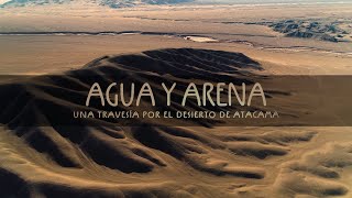 Agua y arena Una travesía por el Desierto de Atacama [upl. by Viva]