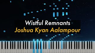 Wistful Remnants  Joshua Kyan Aalampour [upl. by Ambrogio]