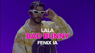 LALA  BAD BUNNY IA [upl. by Ive]