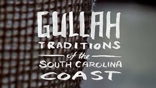 Gullah Traditions of the South Carolina Coast [upl. by Tori]