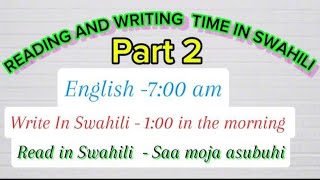 HOW TO READ AND WRITE TIME IN KENYAN SWAHILI [upl. by Nihhi]