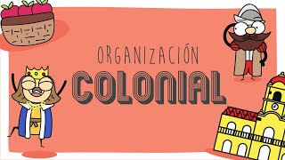 Organización Colonial [upl. by Erot779]