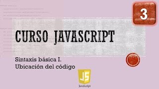 Curso JavaScript desde 0 Sintaxis Básica I Ubicación del código Vídeo 3 [upl. by Ynohtnaluap]