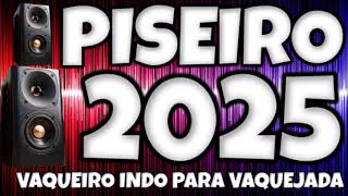 🎶 PISEIRO 2025 LANÇA O SOM QUE VIRALIZOU NA INTERNET VAQUEIRO INDO PARA VAQUEJADA [upl. by Bourne]