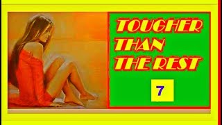 TOUGHER THAN THE REST  songs 7 [upl. by Silber]